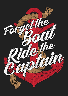 Forget the Boat Captain