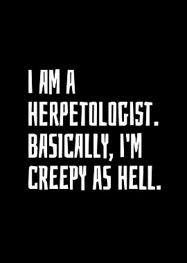 I Am A Herpetologist