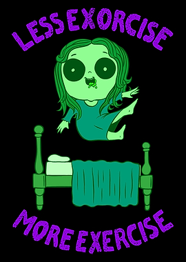 Less Exorcise More Exercis