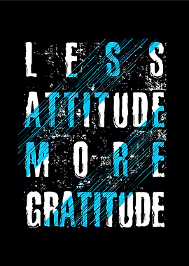 Less attitude