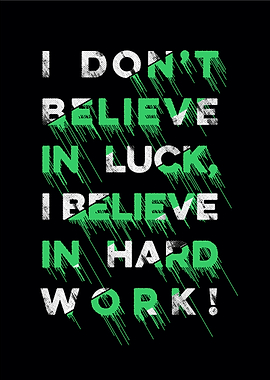I dont believe in luck