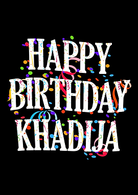 Happy Birthday Khadija