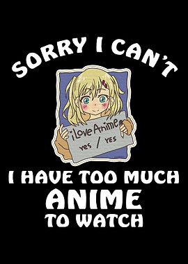 Sorry I Cant I Have Too Mu