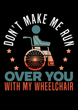 Dont Make Me Run Over You