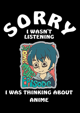 Sorry I Wasnt Listening An