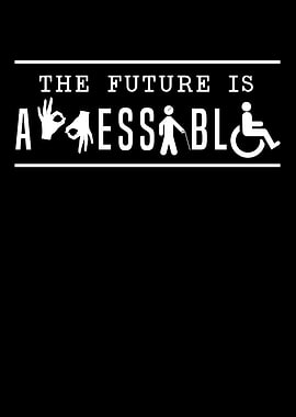 The Future Is Accessible