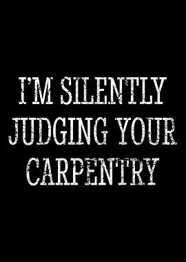 Carpentry Funny Carpenter