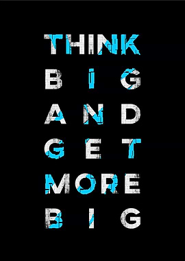 Think big