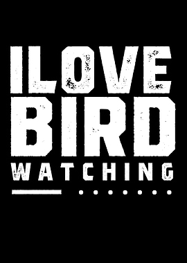 I love Bird Watching