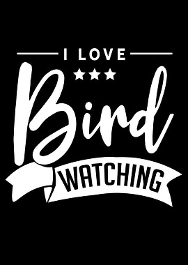 I love Bird Watching