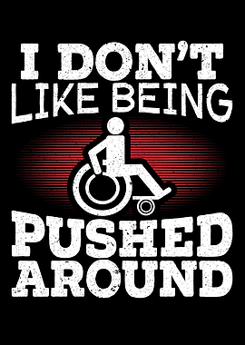 I Dont Like Being Pushed