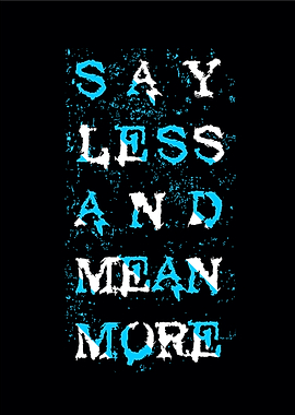 say less and mean more
