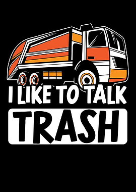 I Like To Talk Trash