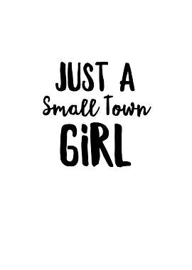 Just a Small Town Girl