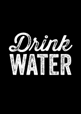 Drink water