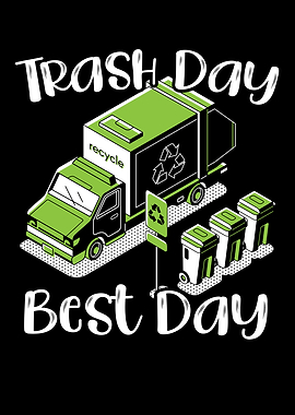 Trash Day Best Day