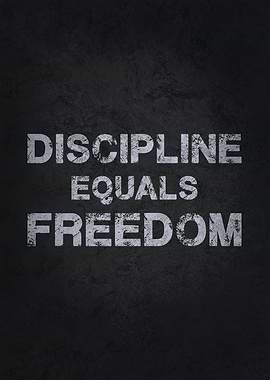 Discipline Equals Freedom