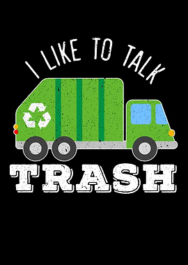 I Like To Talk Trash