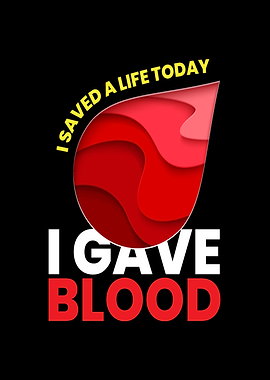 I Gave Blood Saved Life