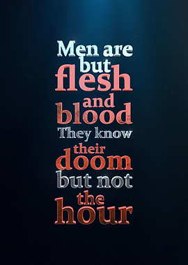 Men are flesh and blood