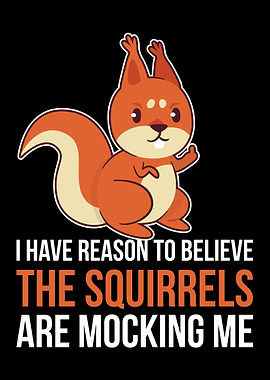 The Squirrels Are Mocking