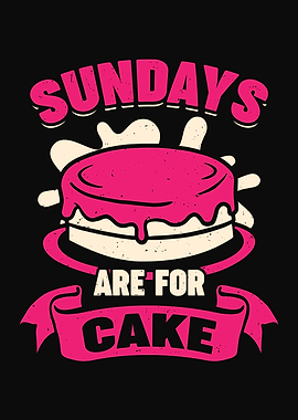 Sundays Are For Cake