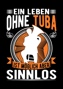 Ein Leben ohne Tuba ist