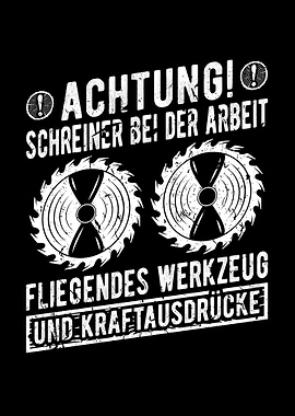 Achtung Schreiner Arbeit
