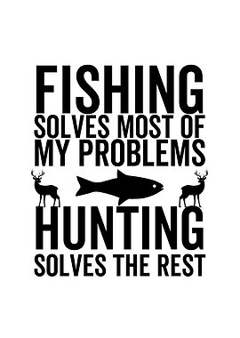 Fishing Solves Most of My