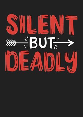 Silent But Deadly