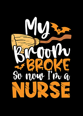 Broom broke i am a nurse