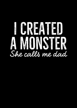 I Created a Monster She