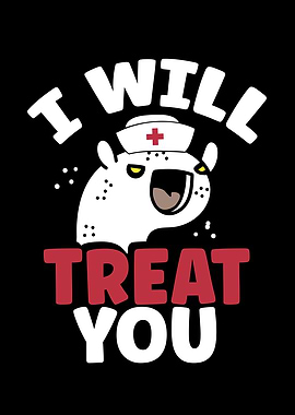 Nurse will treat you