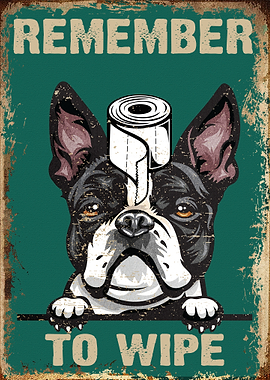 Remember To Wipe Funny Dog