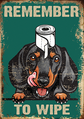 Remember To Wipe Dachshund