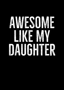 Awesome Like My Daughter