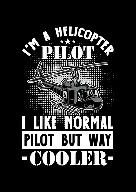 I M A Helicopter Pilot