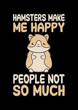 Hamsters make me happy