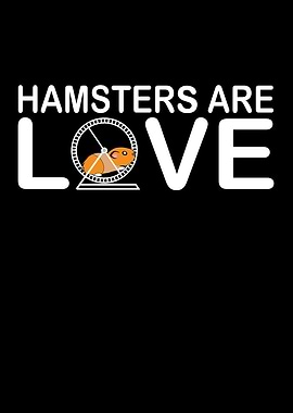 Hamsters are love