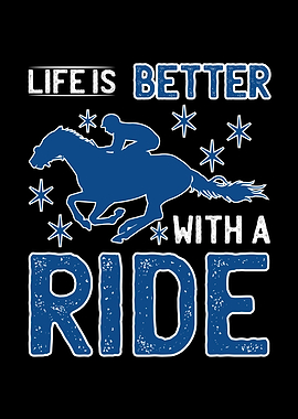 Life Is Better With A Ride