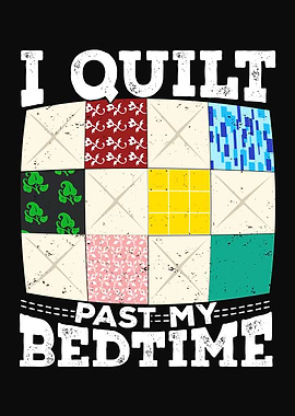 I Quilt Past My Bedtime