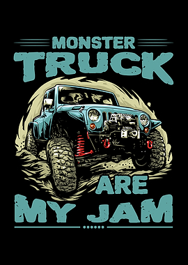 Monster Truck Are My Jam