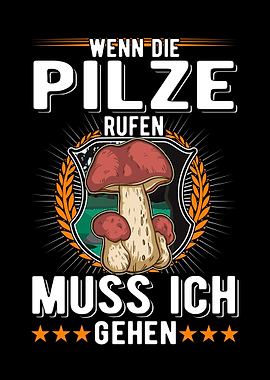 Wenn die Pilze rufen muss
