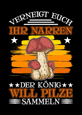 Pilzsammler Knig Pilz