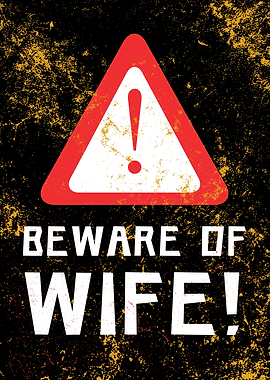 Beware Of Wife