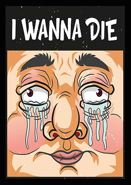 I Wanna Die Poster Design