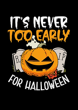 Its never to Halloween