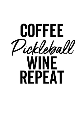 Coffee Pickleball Wine