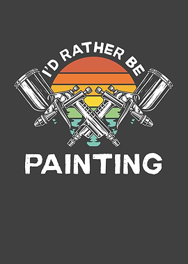I would rather paint