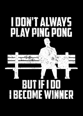 I dont always play ping